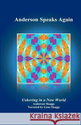 Anderson Speaks Again: Ushering in a New World Gene Skaggs Joan Wallace 9780615681474 One Miracle - książka