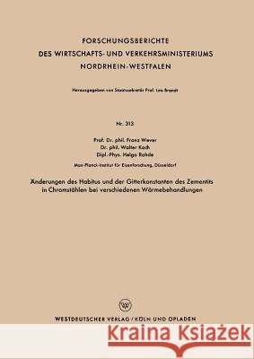 Änderungen Des Habitus Und Der Gitterkonstanten Des Zementits in Chromstählen Bei Verschiedenen Wärmebehandlungen Wever, Franz 9783663035114 Vs Verlag Fur Sozialwissenschaften - książka