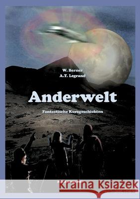 Anderwelt: fantastische Kurzgeschichten W. Berner A. T. Legrand Bernd Walter 9783756857357 Books on Demand - książka