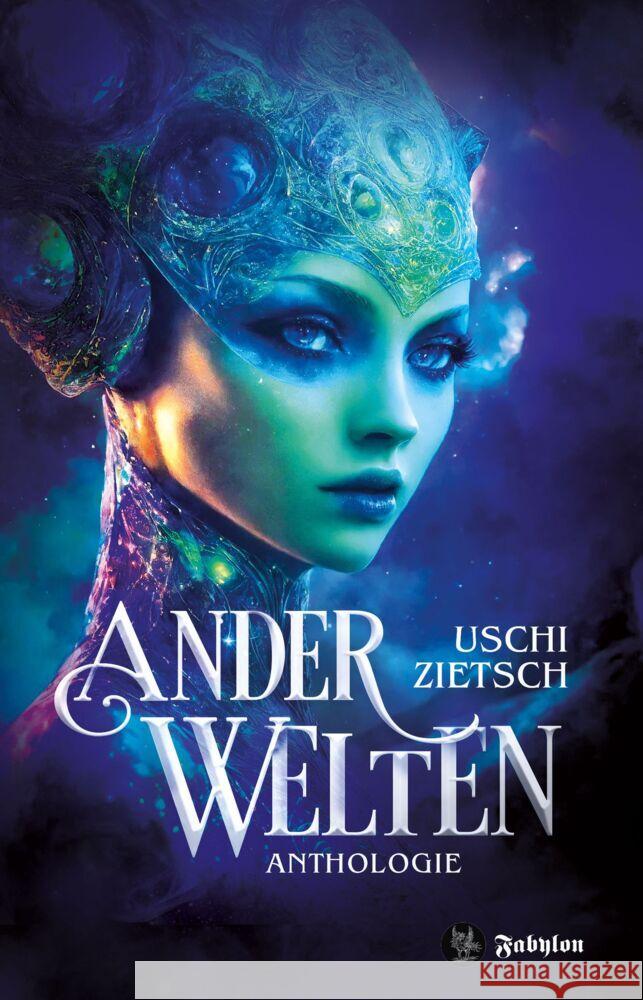 Anderwelten Zietsch, Uschi 9783946773498 Fabylon, M. - książka