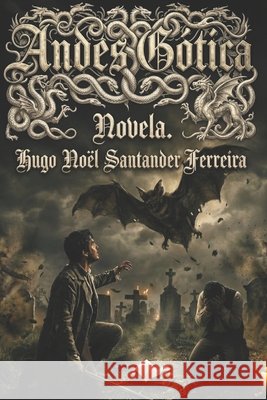 Andes Gótica: El vampiro de Körpen Santander Ferreira, Hugo Noël 9798523509124 Independently published - książka