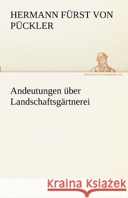 Andeutungen über Landschaftsgärtnerei Pückler-Muskau, Hermann von 9783842492486 TREDITION CLASSICS - książka