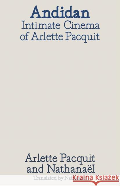 Andidan: Intimate Cinemas of Arlette Pacquit  9781954939073 Cara - książka
