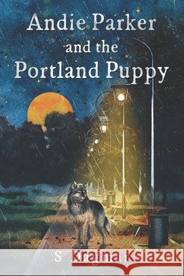 Andie Parker and the Portland Puppy Dagmar, S. 9798282370997 Independently Published - książka