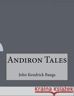 Andiron Tales John Kendric 9781530428205 Createspace Independent Publishing Platform - książka