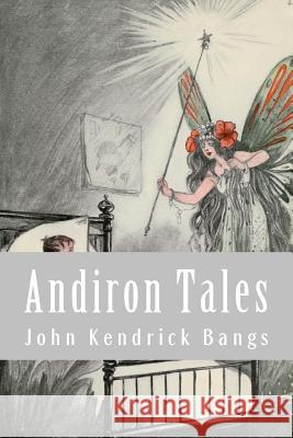 Andiron Tales John Kendrick Bangs 9781546856108 Createspace Independent Publishing Platform - książka