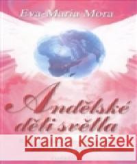 Andělské děti světla Eva-Maria Mora 9788073365882 Fontána - książka