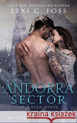 Andorra Sector: A Shifter Omegaverse Romance Zombie Year 2099, Lexi C Foss 9781950694426 Ninja Newt Publishing, LLC - książka