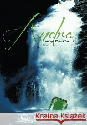 Andra and the Elven Birthstones Kate Tycher Dratch 9781468528640 Authorhouse - książka