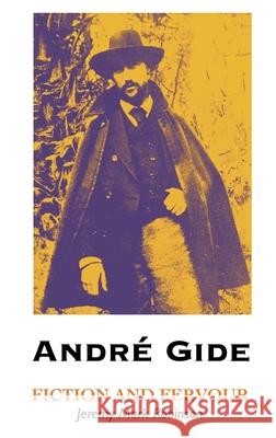 Andre Gide: Fiction and Fervour Jeremy Robinson 9781861717863 Crescent Moon Publishing - książka