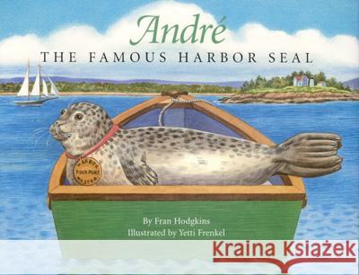 Andre the Famous Harbor Seal Fran Hodgkins Yetti Frenkel Yetti Frankel 9780892725946 Down East Books - książka