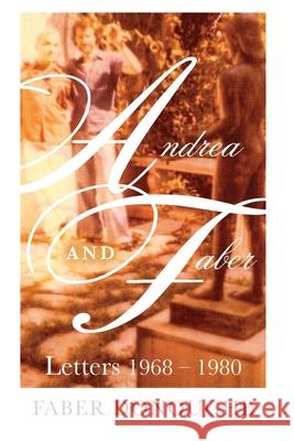 Andrea and Faber: Letters 1968 - 1980 Faber Donoughe 9780578998046 Umbrella Publishing - książka
