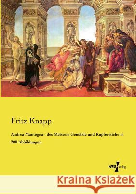 Andrea Mantegna - des Meisters Gemälde und Kupferstiche in 200 Abbildungen Fritz Knapp 9783737205399 Vero Verlag - książka