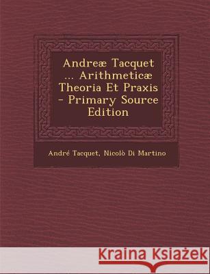 Andreae Tacquet ... Arithmeticae Theoria Et Praxis Sigmund Freud Anna Freud Andre Tacquet 9781289723095 Polity Press - książka