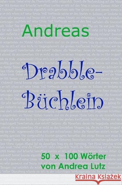 Andrea's Drabble-Büchlein : 50 x 100 Wörter Lutz, Andrea 9783741842573 epubli - książka