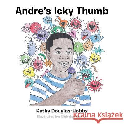 Andre's Icky Thumb Kathy Douglas-Hobbs 9781504957632 Authorhouse - książka