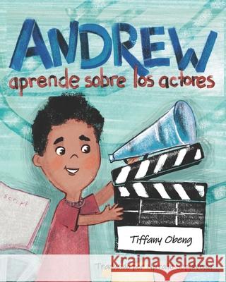 Andrew aprende sobre los actores Natalia Sepulvida Ira Baykovska Tiffany Obeng 9781735522548 Sugar Cookie Books - książka