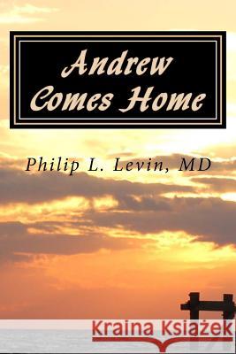 Andrew Comes Home: A Mississippi Tale of Love and Recovery Philip L. Levin 9781942181101 Doctor's Dreams - książka