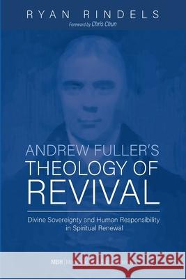 Andrew Fuller's Theology of Revival Ryan Rindels Chris Chun 9781725282865 Pickwick Publications - książka
