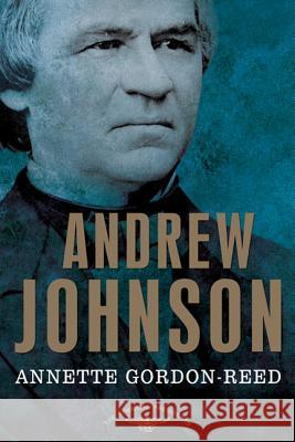 Andrew Johnson: The American Presidents Series: The 17th President, 1865-1869 Gordon-Reed, Annette 9780805069488 Times Books - książka