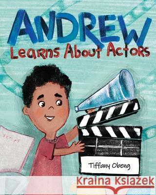 Andrew Learns About Actors Tiffany Obeng 9781735522500 Sugar Cookie Books - książka