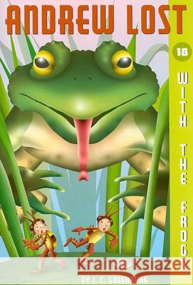 Andrew Lost #18: With the Frogs J. C. Greenburg Jan Gerardi 9780375846687 Random House Books for Young Readers - książka