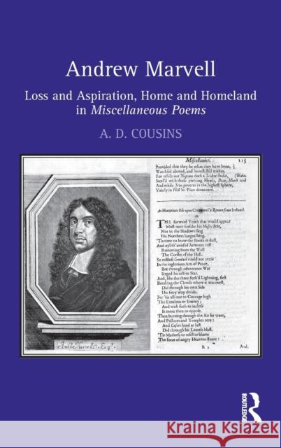 Andrew Marvell: Loss and Aspiration, Home and Homeland in Miscellaneous Poems A. D. Cousins 9781409442394 Routledge - książka