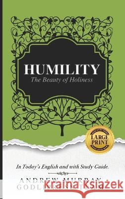 Andrew Murray Humility: The Beauty of Holiness (In Today\'s English and with Study Guide)(LARGE Print) Godlipress Team 9788419204233 Godlipress - książka