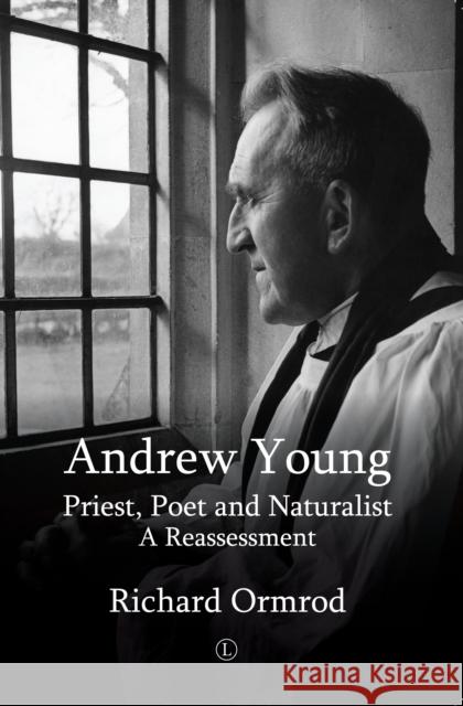 Andrew Young: Priest, Poet and Naturalist: A Reassessment Ormrod, Richard 9780718895136 Lutterworth Press - książka