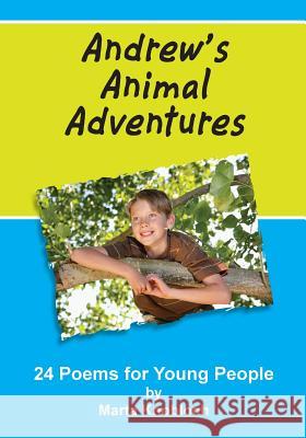 Andrew's Animal Adventures: 24 Poems for Young People Marta Knobloch 9781886522169 M T C Publications - książka