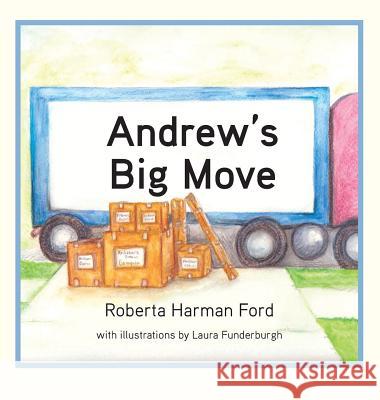 Andrew's Big Move Roberta Harman Ford Laura Funderburgh 9781942341291 Milne Library - książka