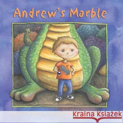 Andrew's Marble Katie Machoskie 9781434341679 AuthorHouse - książka