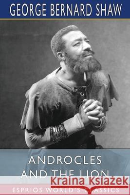 Androcles and the Lion (Esprios Classics) George Bernard Shaw 9781006657740 Blurb - książka