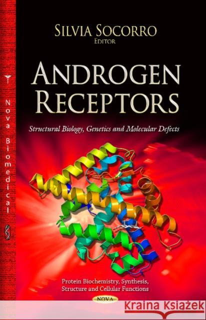 Androgen Receptor: Structural Biology, Genetics & Molecular Defects Silvia Socorro 9781629486932 Nova Science Publishers Inc - książka
