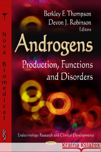 Androgens: Production, Functions & Disorders Devon J Robinson, Berkley F Thompson 9781620811450 Nova Science Publishers Inc - książka