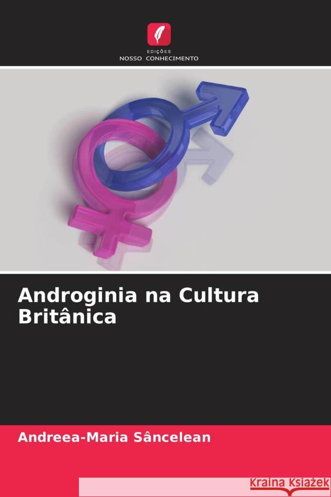 Androginia na Cultura Britânica Sancelean, Andreea-Maria 9786204548432 Edições Nosso Conhecimento - książka