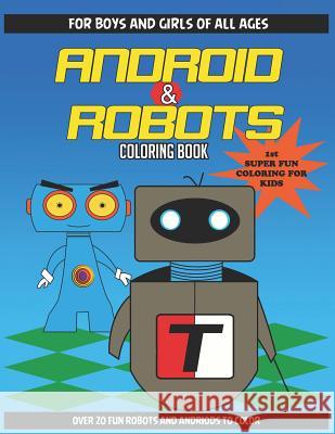 Android & Robots: Coloring Book Joseph Thompso 9781794576193 Independently Published - książka