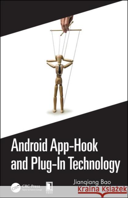 Android App-Hook and Plug-In Technology Jianqiang Bao 9780367207007 CRC Press - książka