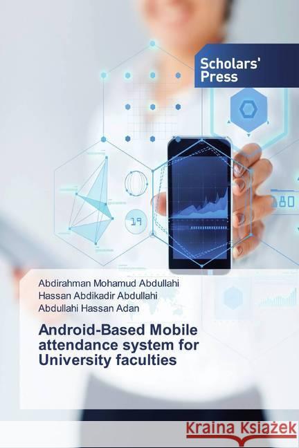 Android-Based Mobile attendance system for University faculties Abdullahi, Abdirahman Mohamud; Abdullahi, Hassan Abdikadir; Adan, Abdullahi Hassan 9783659841446 Scholar's Press - książka