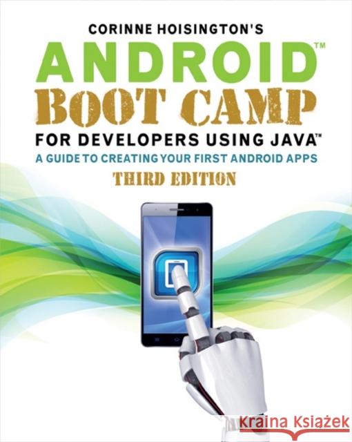 Android Boot Camp for Developers Using Java: A Guide to Creating Your First Android Apps Corinne Hoisington 9781305857995 Cengage Learning - książka