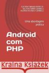 Android com PHP: Uma abordagem prática Valéria Helena P Gerbelli, Cleiton Fabiano Patrício, Nelson Fabbri Gerbelli 9786500386592 Amazon Digital Services LLC - Kdp