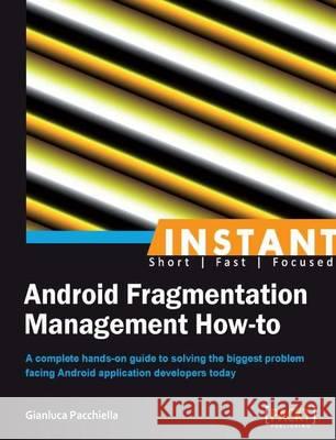 Android Fragmentation Management How to Gianluca Pacchiella 9781782160861  - książka