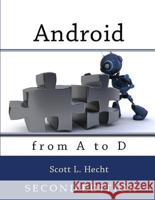 Android from A to D MR Scott L. Hecht 9781494807528 Createspace - książka