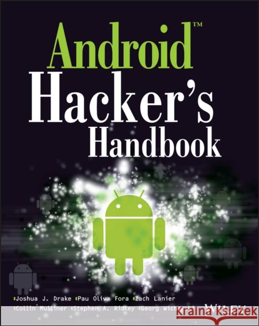 Android Hacker's Handbook Joshua J Drake 9781118608647  - książka