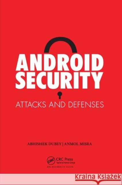 Android Security: Attacks and Defenses Anmol Misra Abhishek Dubey 9780367380182 Auerbach Publications - książka