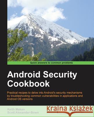 Android Security Cookbook Keith Makan 9781782167167 Packt Publishing - książka