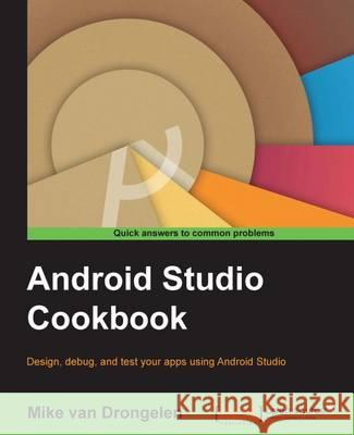 Android Studio Cookbook Mike Va 9781785286186 Packt Publishing - książka