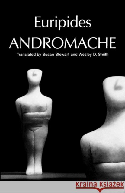 Andromache Euripides                                Susan Stewart Wesley D. Smith 9780195125610 Oxford University Press, USA - książka