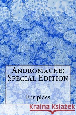 Andromache: Special Edition Euripides 9781718744851 Createspace Independent Publishing Platform - książka