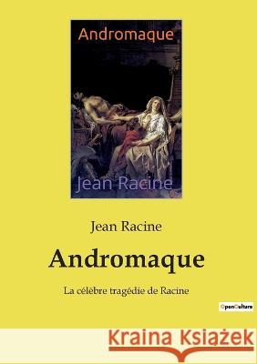 Andromaque: La célèbre tragédie de Racine Racine, Jean 9782382743645 Culturea - książka